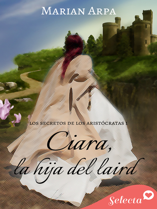 Title details for Ciara, la hija del laird (Los secretos de los aristócratas 1) by Marian Arpa - Available